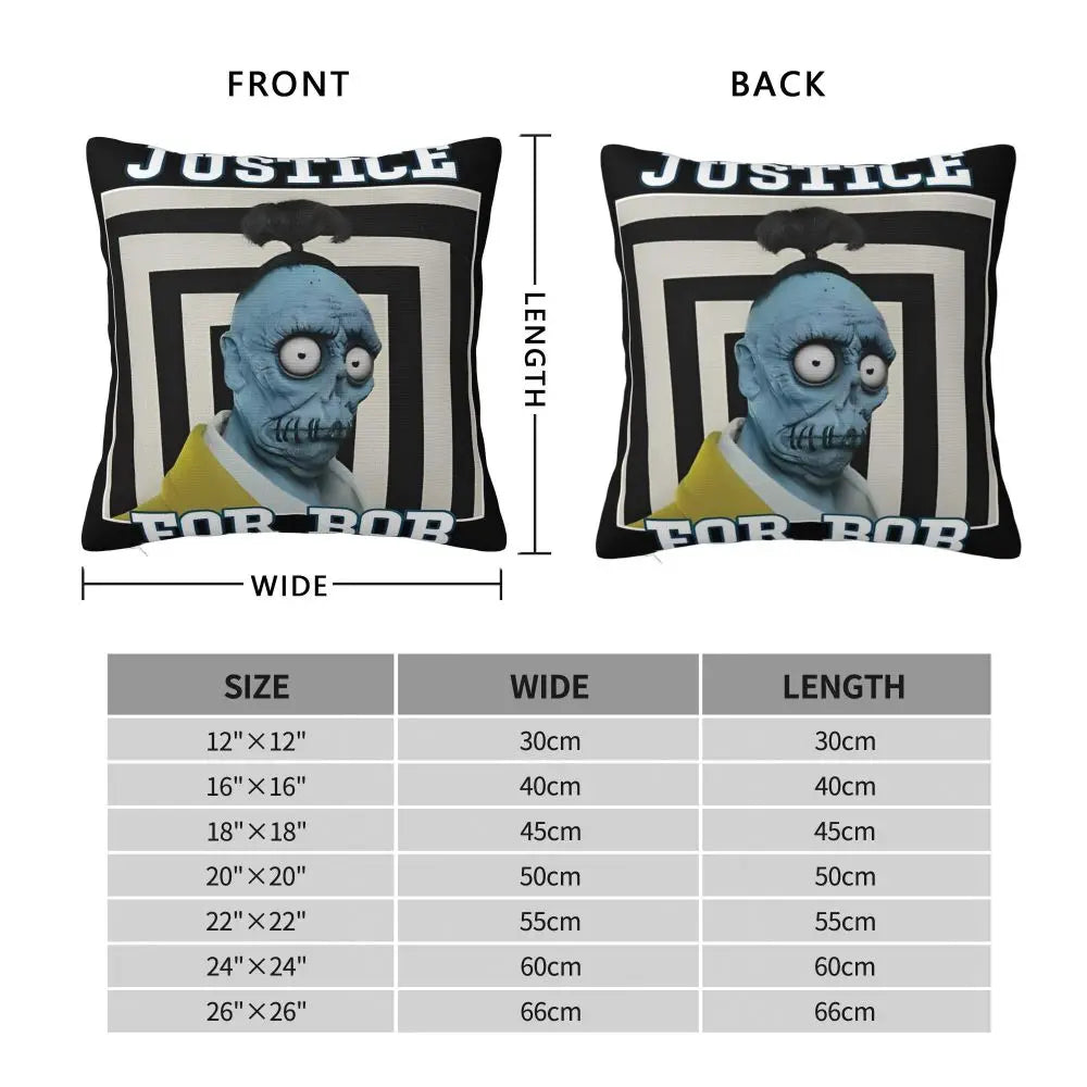 Justice For Bob - B-Beetlejuices Movie Square Pillowcases Home Cushion Cover Creative Home Decoration Throw Pillow Case 45*45