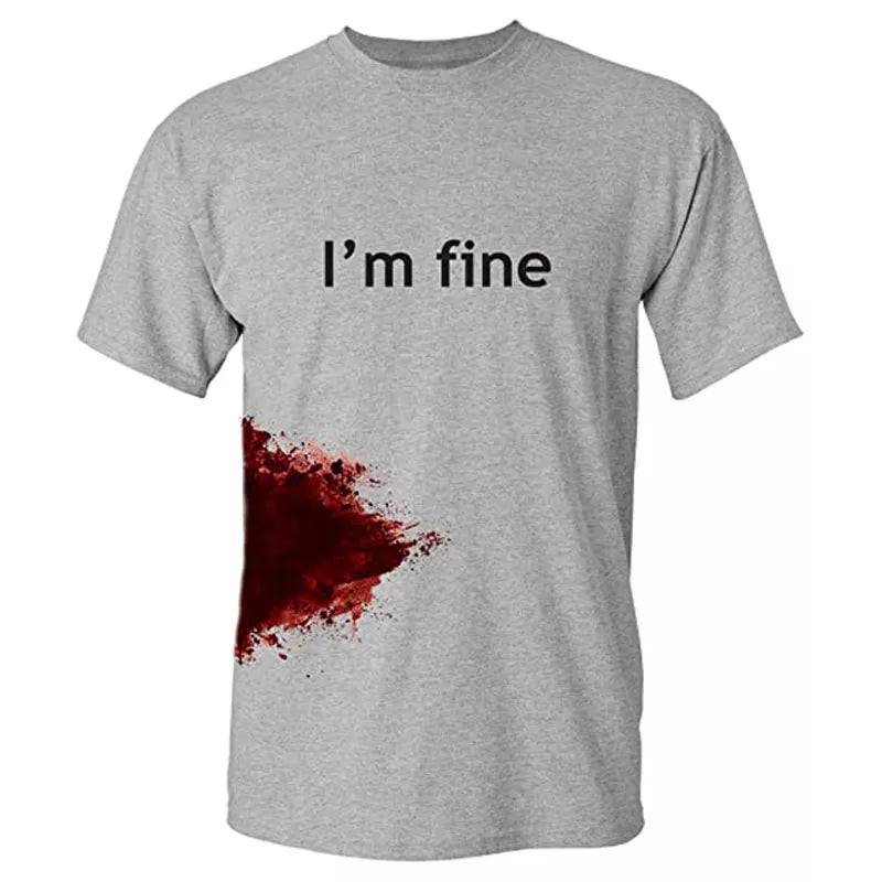 I'm Fine.....No really I'm fine!!!  T-Shirt